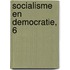 Socialisme en Democratie, 6