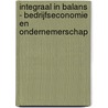 Integraal in Balans - Bedrijfseconomie en ondernemerschap door Ton Bielderman