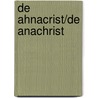 De Ahnacrist/De Anachrist door Ton De Jong