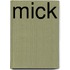 Mick