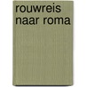 Rouwreis naar Roma door Janneke Abma-Horjus