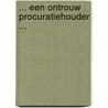 ... een ontrouw procuratiehouder ... door Leendert Plaisier