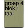 Groep 4 blok 1 taal by Unknown