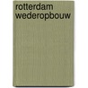 Rotterdam Wederopbouw by Unknown
