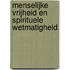 Menselijke vrijheid en spirituele wetmatigheid