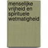 Menselijke vrijheid en spirituele wetmatigheid by Rob Gruben