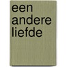 Een andere liefde door Amanda Prowse