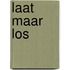 Laat maar los