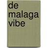 De Malaga Vibe door Onbekend