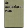 De Barcelona Vibe door Onbekend