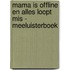 Mama is offline en alles loopt mis - Meeluisterboek