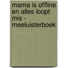Mama is offline en alles loopt mis - Meeluisterboek by Anette Beckmann