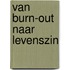Van burn-out naar levenszin