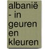Albanië - In geuren en kleuren
