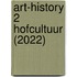 ART-History 2 Hofcultuur (2022)