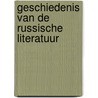 Geschiedenis van de Russische literatuur door Karel van het Reve