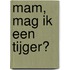 Mam, mag ik een tijger?