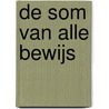 De som van alle bewijs by Peter van Koppen