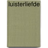 LuisterLiefde door Petra Hiemstra