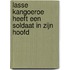 Lasse Kangoeroe heeft een soldaat in zijn hoofd
