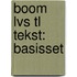 Boom LVS TL Tekst: Basisset