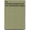 De arbeidsovereenkomst: een bewerkelijk begrip by Unknown