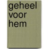 Geheel voor Hem door Oswald Chambers
