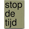 Stop de tijd by Robbert Roos