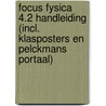 Focus Fysica 4.2 Handleiding (incl. Klasposters en Pelckmans Portaal) door Onbekend