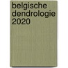 Belgische Dendrologie 2020 door Onbekend