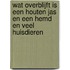 Wat overblijft is een houten jas en een hemd en veel huisdieren