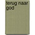 Terug naar God