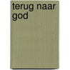 Terug naar God door Joost van de Goor