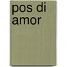 Pos di Amor by Jannet Butter