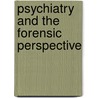Psychiatry and the forensic perspective door T.I. Oei
