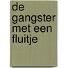 De gangster met een fluitje door Toni Sostaric