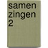 Samen Zingen 2