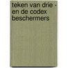 Teken van drie - en de Codex Beschermers door L.A. Dawn