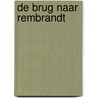 De Brug naar Rembrandt door Onbekend