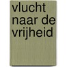 Vlucht naar de vrijheid door Julia Burgers-Drost