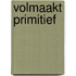 Volmaakt primitief
