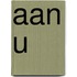 Aan u
