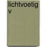Lichtvoetig V door Onbekend