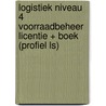 Logistiek niveau 4 Voorraadbeheer licentie + boek (profiel LS) door Onbekend