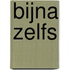 Bijna Zelfs by Peter Lenaerts