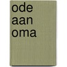 Ode aan oma by Britt Maas