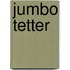 Jumbo Tetter