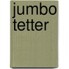 Jumbo Tetter door Lucas Kruse en Melanie Morren
