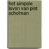 Het simpele leven van Piet Scholman