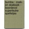 Bumba : zoek- en doeboek - Boordevol superleuke spelletjes door Onbekend